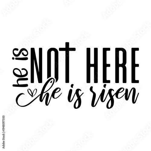 He Is Not Here He is Risen Svg
