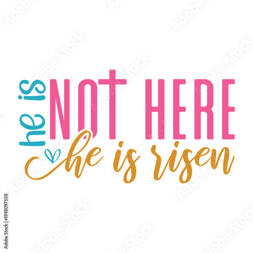 He Is Not Here He is Risen Svg