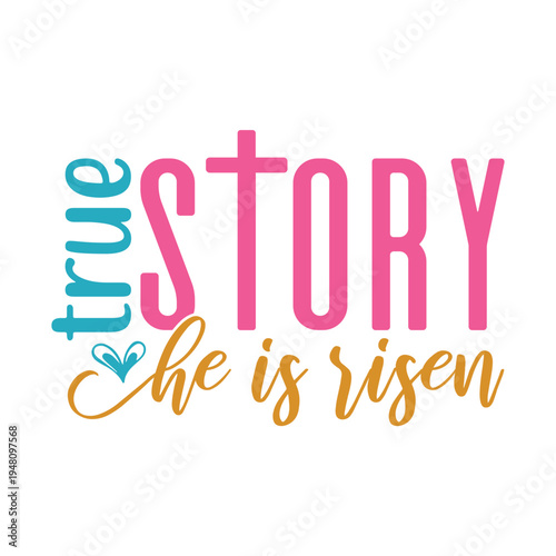 True Story He Is Risen Svg