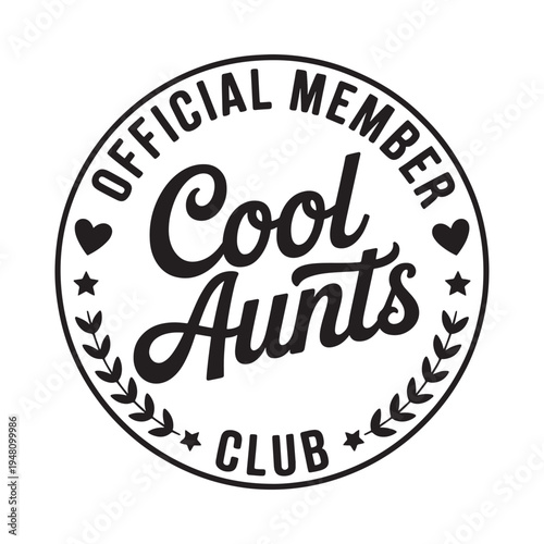 Black and white circular badge declaring cool aunts club membership