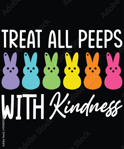 Treat all peeps with kindness Easter day T-Shirt Design with Vector Graphic by Creative Designer