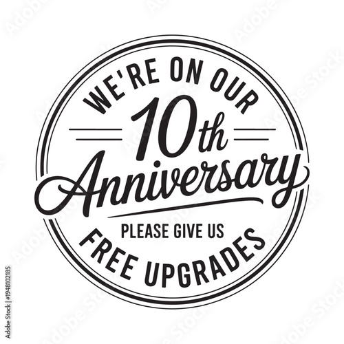 Black and white circular badge celebrating a tenth anniversary with a request