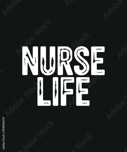 Nurse Life Text Graphic on Black Background Medical Profession Theme