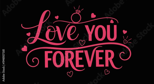 Love forever typography design on black