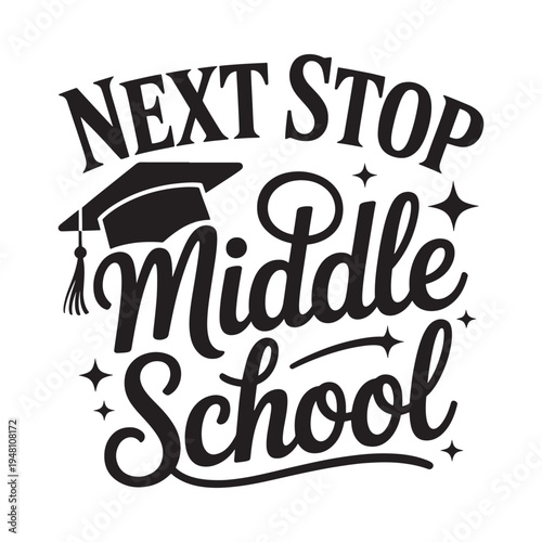 Next stop middle school a celebratory graduation message design