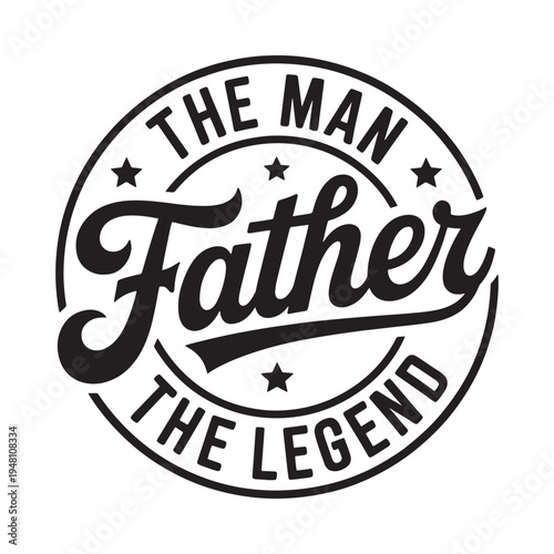 A circular graphic celebrating fathers as legends with bold typography