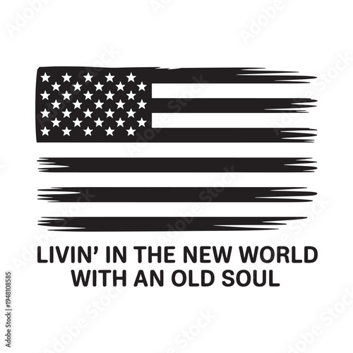 Distressed american flag with text livin in the new world
