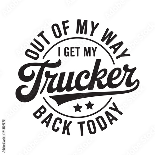 Bold typographic design featuring the word trucker and motivational text