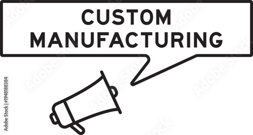 Megaphone icon with speech bubble in word custom manufacturing on white background