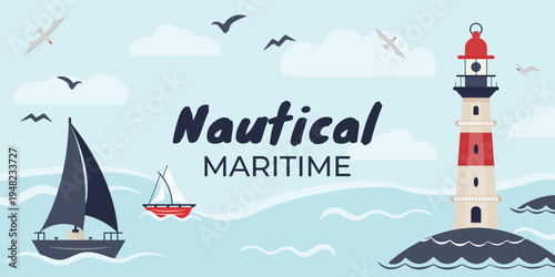 Nautical maritime banner with lighthouse, sailboats, waves and seabirds in flat style. Marine travel illustration for summer vacation, ocean navigation theme for tourism posters, web design