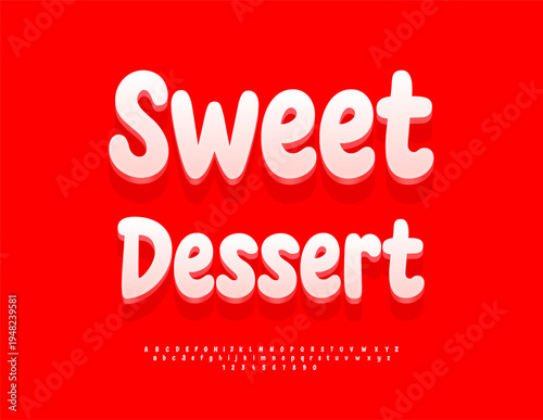 Vector Delicious poster Sweet Dessert. Funny White Font. Cute Playful 3D Alphabet Letters and Numbers set.