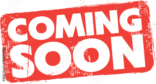 Coming Soon. Red Rubber Stamp.