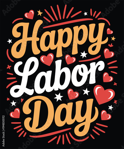 Happy Labor Day text with hearts and stars festive greeting stock graphic