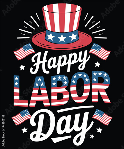 Happy Labor Day Patriotic Uncle Sam Hat American Flags Celebration
