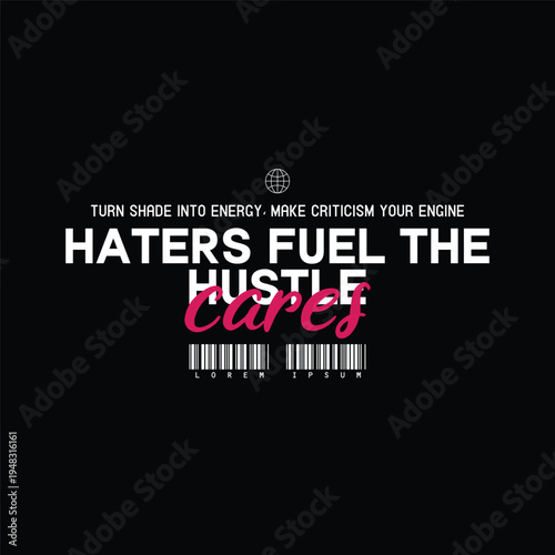 haters fuel the hustle motivational typography quote