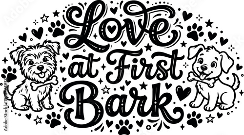 Black and white hand lettering love at first bark with happy puppies holding bones surrounded by hearts and paw prints