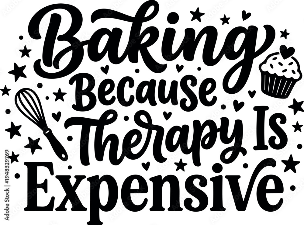 Obraz premium Black and white typography baking because therapy is expensive phrase with whisk cupcake and decorative hearts and stars vector art design