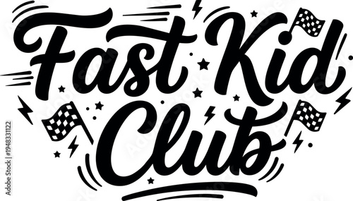 Black and white hand lettering fast kid club logo design with racing flags stars and lightning bolts