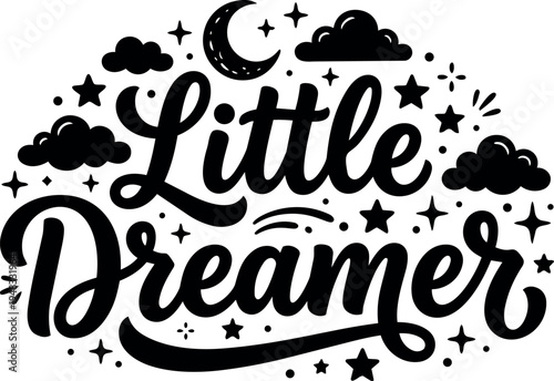 Hand lettering phrase little dreamer with crescent moon clouds and stars decorative black vector art