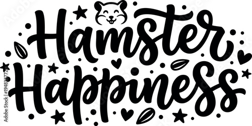 Hand lettering hamster happiness phrase with cute smiling hamster face decoration in joyful playful style