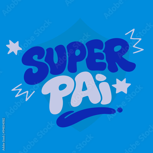 Lettering “Super Pai” Estilo Bubble Bold – Tipografia Divertida para Dia dos Pais em Vetor