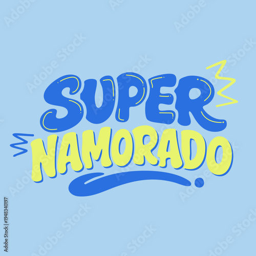 Lettering “Super Namorado” Estilo Bubble Bold – Tipografia Divertida Romântica em Vetor
