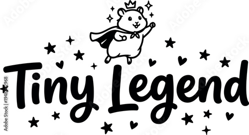 Cute flying hamster wearing cape and crown surrounded by stars and hearts tiny legend text design in black and white style