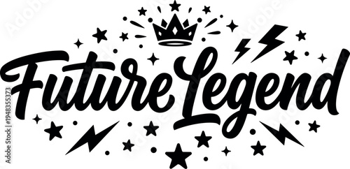 Hand lettering future legend text surrounded by stars crown and lightning bolt icons in black and white vector design