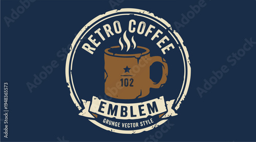 Retro Coffee Emblem Grunge Vector Style.