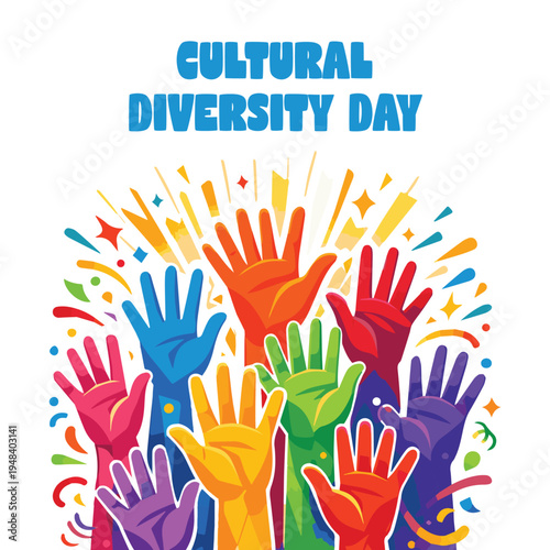 Vibrant Cultural Diversity Day vector illustration with multi-ethnic raised hands in various colors, celebrating unity, equality, and inclusion for global awareness campaigns and social media.