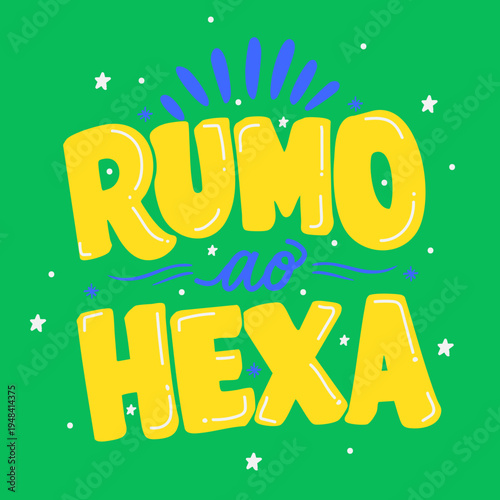 Lettering “Rumo ao Hexa” – Tipografia de Torcida Brasileira para Futebol em Vetor