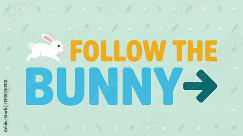 Cute "Follow The Bunny" Easter-themed vector illustration with a white rabbit and blue text on a light green background, perfect for spring holiday promotions and children's content.