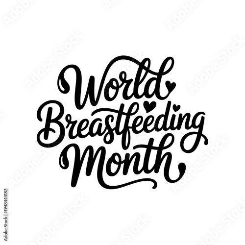 World breastfeeding month calligraphy typography text with hearts on background