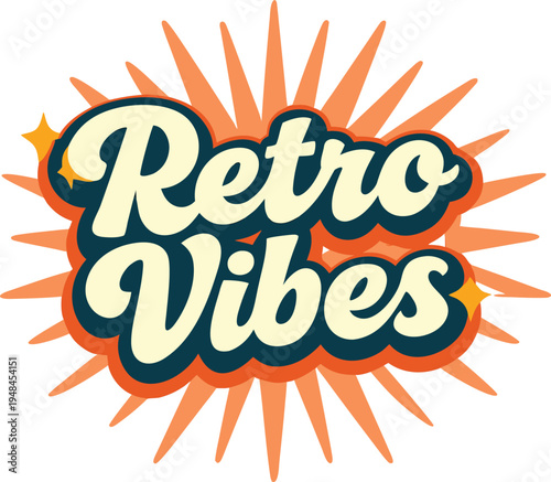 A vibrant retro style graphic featuring the text Retro Vibes surrounded by a starburst high-quality