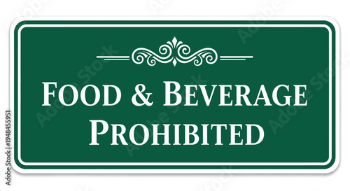 A sign indicates Food and Beverage Prohibited in a public area with a decorative design