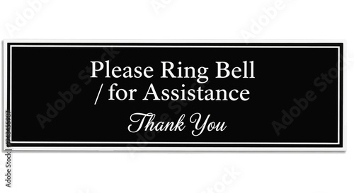 A sign reads Please Ring Bell for Assistance on a black background
