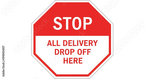 A red octagonal sign displays STOP for delivery drop off here on a white background