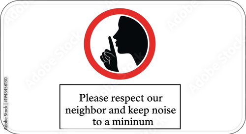 A sign requests people to keep noise to a minimum near a neighbor