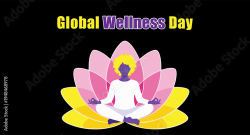 Global Wellness Day vector illustration featuring a person meditating in a lotus pose on a vibrant pink and yellow lotus flower against a black background, promoting health and mindfulness.