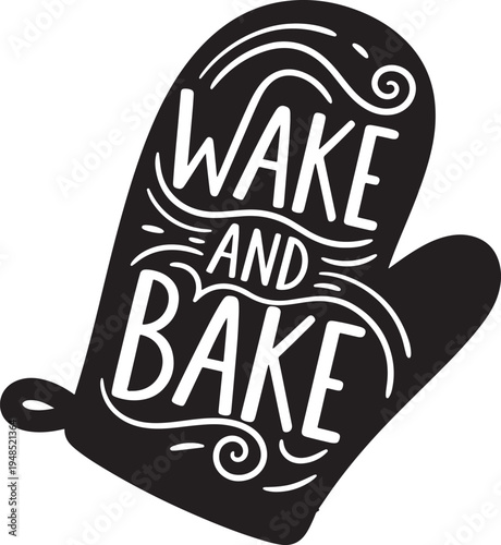 A black and white vector illustration of an oven mitt with the text wake and bake written inside