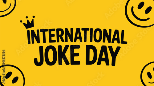 Bright yellow banner announces International Joke Day with fun smiley faces