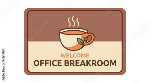 Welcome office breakroom sign for relaxation and coffee time