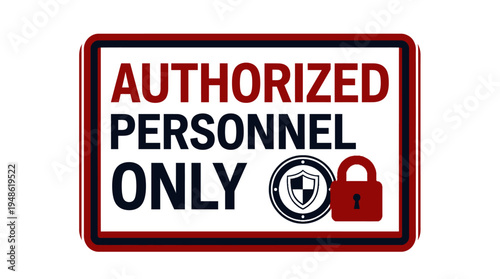 Authorized personnel only sign for restricted access area