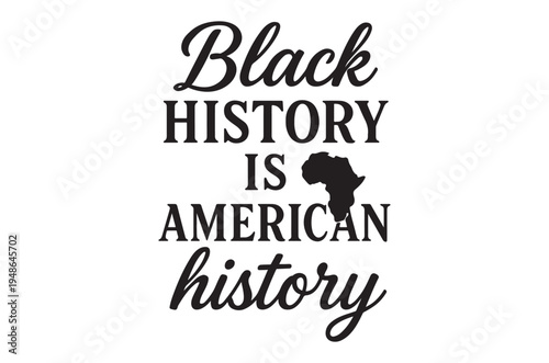 Black history is american history with african continent illustration