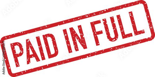 Red Grungy Rubber Stamp with Paid in Full Message Indicating Complete Financial Settlement