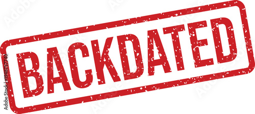 A distressed red rectangular rubber stamp clearly displays the word backdated indicating a past date