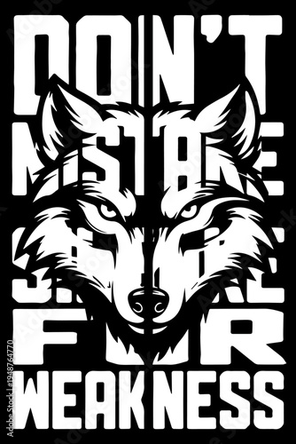 Wolf Head Illustration with Motivational Quote Don't Mistake Silence for Weakness Graphic Design
