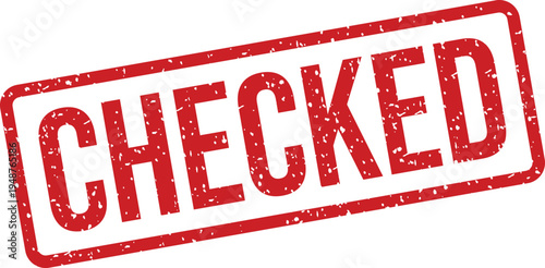 This distressed red rectangular grunge stamp clearly presents the word CHECKED on a bright white background