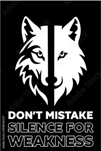 White Wolf Split Face Graphic with Motivational Quote Don't Mistake Silence for Weakness Mixed Typography

