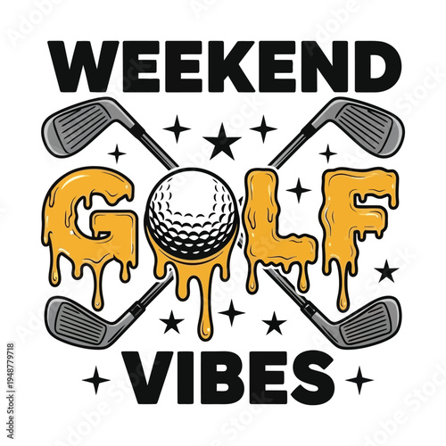A graphic design featuring the text weekend golf vibes with dripping letters and crossed clubs